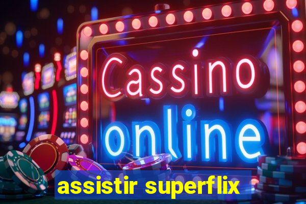 assistir superflix